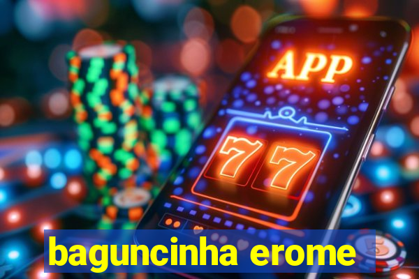 baguncinha erome